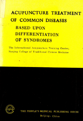 Acupuncture treatment of common diseases based upon differentiation of syndromes. The International Acupuncture Training Center, Nanjing College of Traditional Chinese Medicine. Beijing: People’s Medical Publishing House; 1988.
